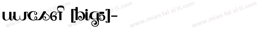 UWCS6F (BIG5)字体转换